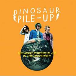Dinosaur Pile-Up : The Most Powerful E.P in the Universe!!